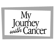 My Journey with Cancer - click here