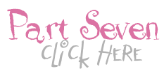 Part 7, click here