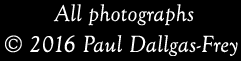 All photographs copyright Paul Dallgas-Frey
