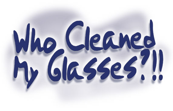 Who Cleaned My Glasses?