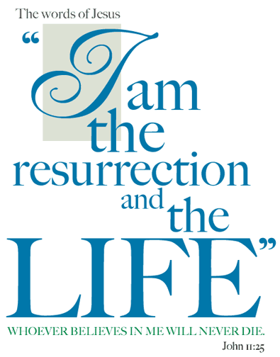 I am the resurrection and the life,