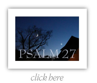 Psalm 27 - click here