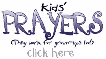Prayers for Kids - click here!