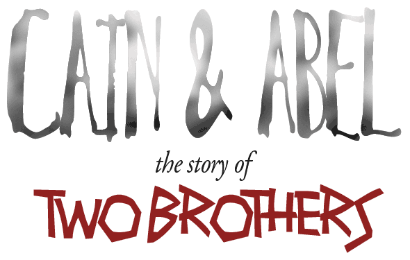 Cain & Able, the story of Two Brothers