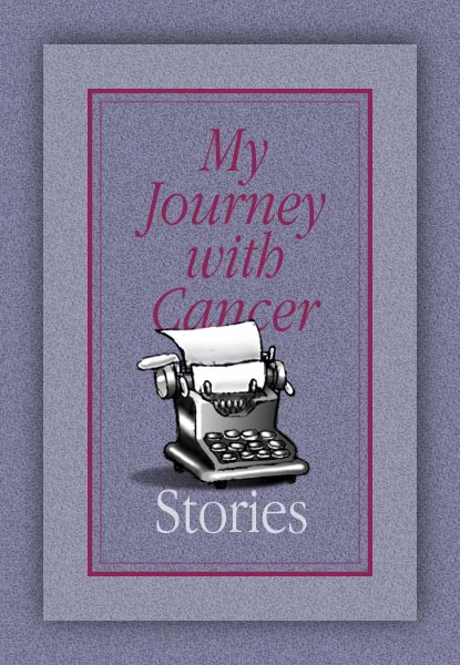 My Journey with Cancer - Stories